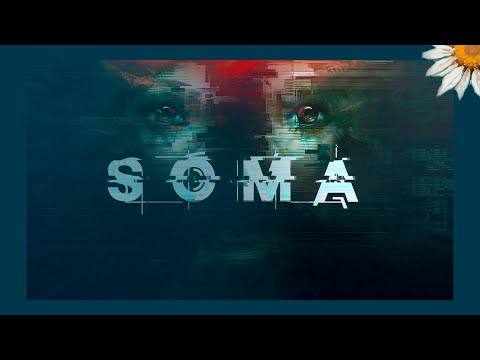 Видео: Стрим [SOMA] #2