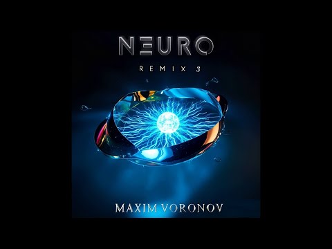 Видео: Максим Воронов  Альбом Нейроремикс 3 Album Neuroremix 3