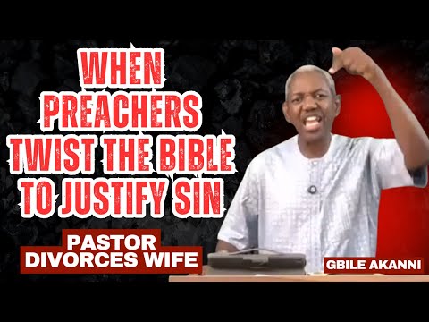 Видео: Когда проповедники искажают Библию, чтобы оправдать грех: как пастор разводится с женой | Гбиле А...