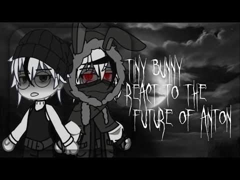 Видео: Реакция на будущее Антона (Зайчик) - Tiny Bunny React to the Future Of Anton - Gacha - ,Тини Банни -