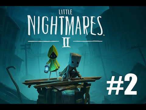 Видео: ДОБИРАЕМСЯ ДО ГОРОДА ,ИДЕМ В ШКОЛУ!! Little Nightmares II #2