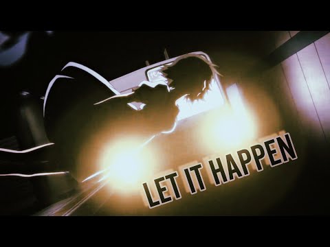 Видео: Let It Happen | Врата Штейна [AMV/Edit]