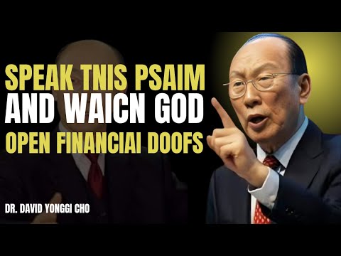 Видео: Произносите этот псалом для мгновенного финансового прорыва | Доктор Дэвид Йонгги Чо