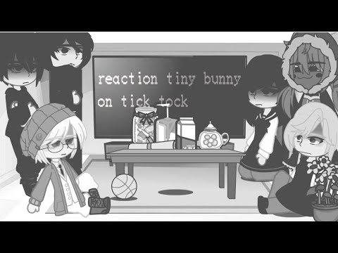 Видео: ||реакция tiny bunny на тик ток||новелла зайчик||gacha club||by kushina||