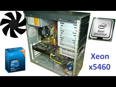 Видео: Xeon x5460 последняя надежда LGA775