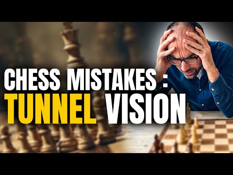 Видео: Борьба с ошибками: преодоление туннельного зрения в шахматах