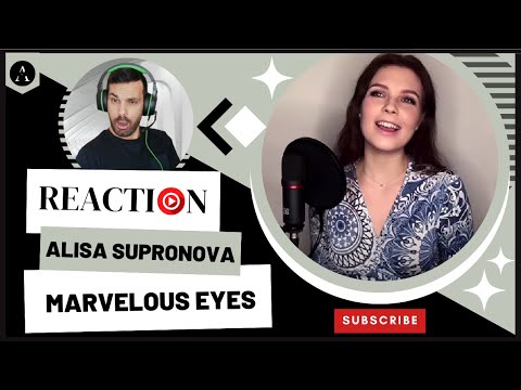 Видео: ALISA SUPRONOVA - "Marvelous Eyes" (Алиса Сверхновая реакция) - REACTION | Who Is She???