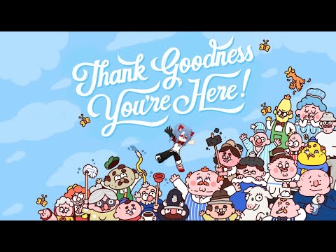 Видео: Thank Goodness You're Here! / Слава богу ты здесь! //Apik_oP