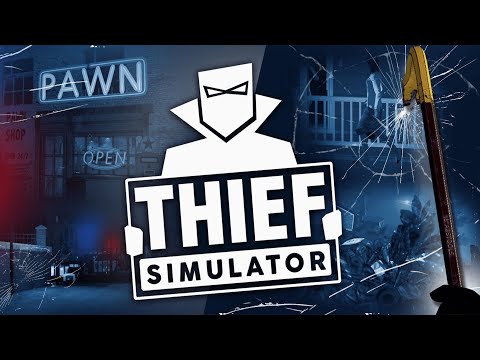 Видео: Реалистичный симулятор грабителя │ Thief Simulator VR