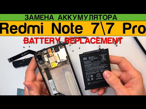 Видео: Xiaomi Redmi Note 7 | Note 7 Pro - Замена Аккумулятора / Battery Replacement