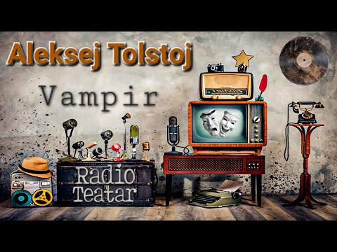 Видео: Aleksej Tolstoj - Vampir (radio drama, радио драма)