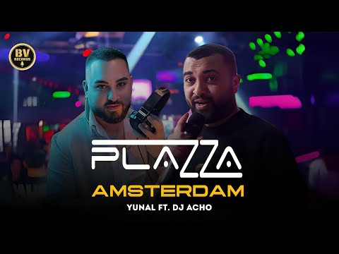 Видео: YUNAL ft. DJ ACHO - PLAZZA AMSTERDAM / Юнал и DJ Ачо - Амстердам, 2025