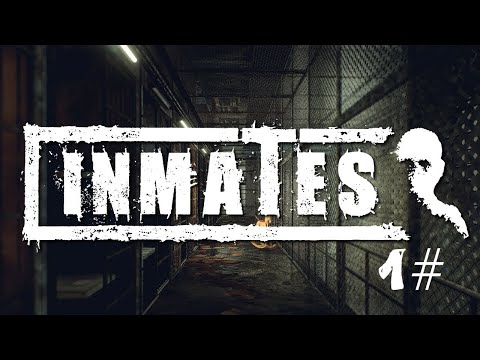 Видео: Прохождение Inmates 1# Страшное место