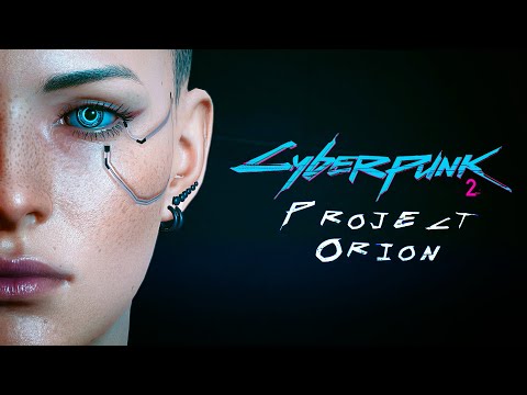 Видео: Cyberpunk 2 - Все что известно о Проекте Orion