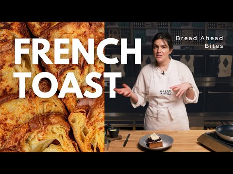 Видео: Эпический рецепт французских тостов от Bread Ahead