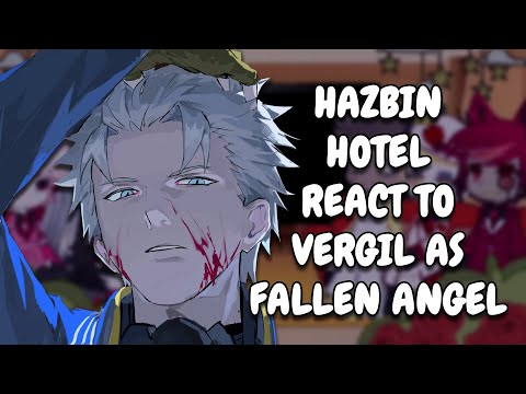 Видео: Реакция отеля Hazbin на Вергилия в роли падшего ангела || Gacha React