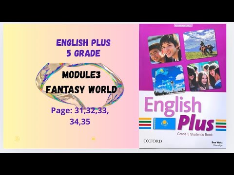 Видео: Ағылшын 5 сынып 31-35 беттер English plus 5 grade page 31 32 33 34 35 Module 3 агылшын 5 сынып 
