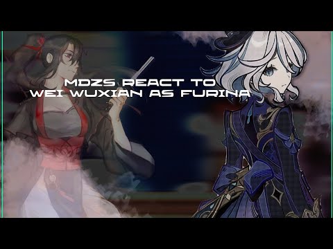 Видео: MDZS REACT TO WEI WUXIAN AS FURINA| МДК РЕАКЦИЯ НА ВЭЙ УСЯНЯ КАК ФУРИНА