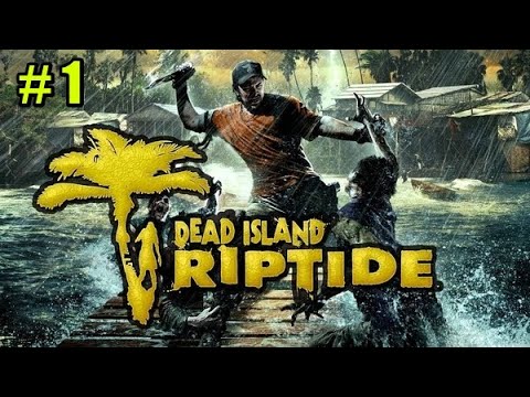 Видео: Прохождение Dead Island Riptide Definitive Edition # 1