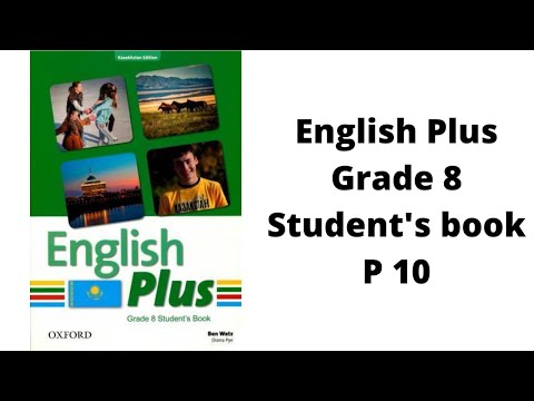 Видео: Ағылшын тілі 8 сынып English Plus Student`s book 10 бет жауаптарымен