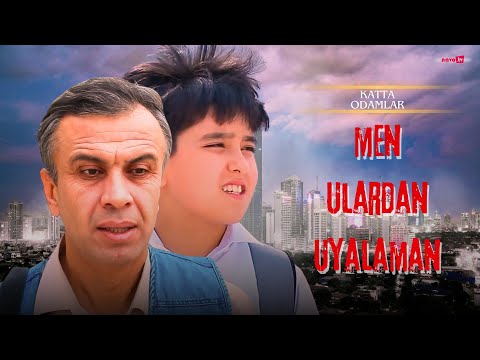 Видео: Katta Odamlar - Men ulardan uyalaman (o’zbek kino) | Катта Одамлар - Мен улардан уяламан