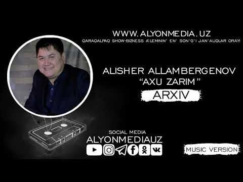 Видео: Alisher Allambergenov - Axu zarim | Алишер Алламбергенов - Аху зарым (ARXIV QOSIQLAR)