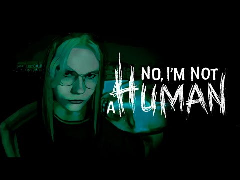 Видео: Прохождение No, I’m not a Human #1
