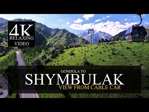 Видео: Cableway to summer SHYMBULAK resort, 4K relaxing video | Подъем на канатной дороге на ЧИМБУЛАК летом
