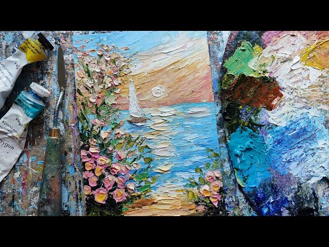 Видео: ЦВЕТЫ У МОРЯ мастихином ИМПАСТО