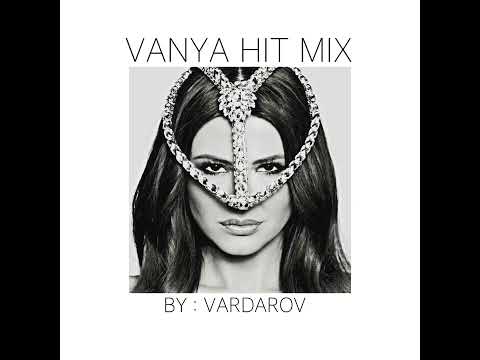 Видео: VANYA HIT MIX | ВАНЯ ХИТ МИКС | 2025