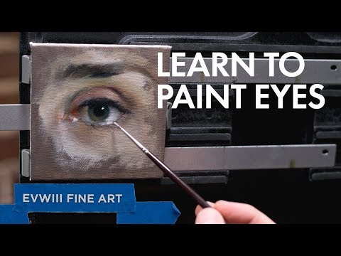 Видео: Как рисовать глаза – Учебник по масляной живописи EVWIII Fine Art
