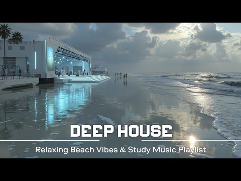 Видео: Chill Deep House Mix 2025 ~ Идеальная Расслабляющая Пляжная Атмосфера и Музыка для Учебы