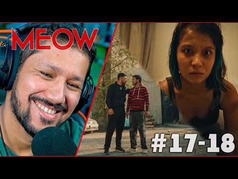 Видео: MEOW / Мяу-Мяу - 17-18 серия💠РЕАКЦИЯ