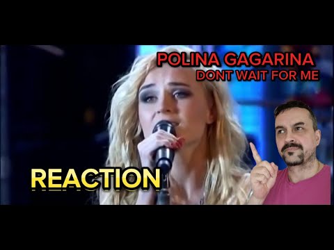 Видео: POLINA GAGARINA -DONT WAIT FOR MEПолина Гагарина Не жди меня, live REACTION