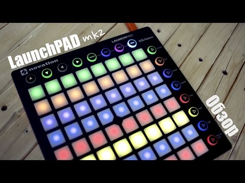 Видео: Novation Launchpad mk2 Обзор. Sound Check