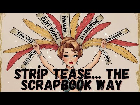 Видео: Стриптиз… Метод скрапбукинга/30 дней зарисовок с Кристи «Прекрасная жизнь» — День 15
