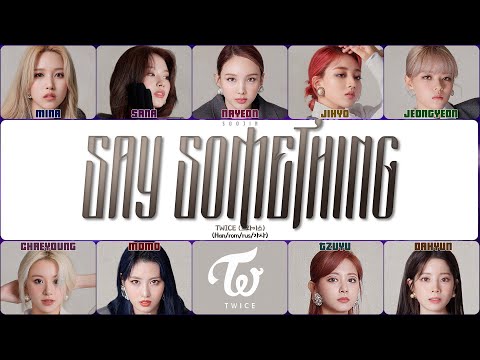 Видео: TWICE - SAY SOMETHING (ПЕРЕВОД | КИРИЛЛИЗАЦИЯ | COLOR CODED LYRICS)