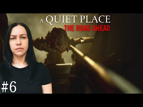 Видео: НИКТО НЕ ВИНОВАТ 🎮 A Quiet Place: The Road Ahead #6