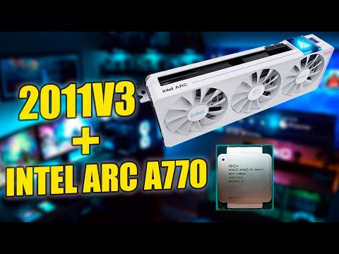 Видео: INTEL ARC A770 И 2011 V3  РАБОТАЕТ?