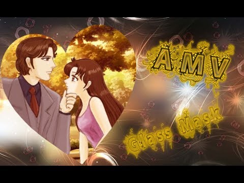 Видео: ┇Glass Mask┇AMV Майя и Масуми -  Рядом(Заказ)