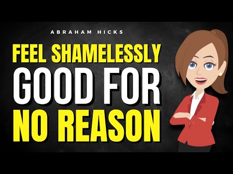 Видео: Чувствуй себя бесстыдно хорошо без причины ✅ Авраам Хикс 2025