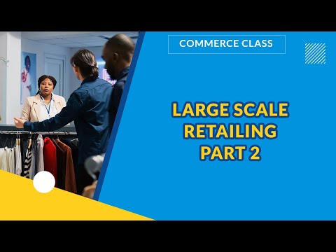 Видео: КРУПНАЯ РОЗНИЧНАЯ ТОРГОВЛЯ ЧАСТЬ 2 | КОММЕРЦИЯ