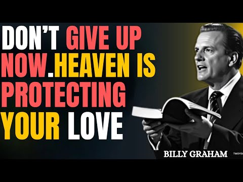 Видео: Не сдавайтесь сейчас – Мощная мотивация Билли Грэма | Небеса защищают вашу любовь