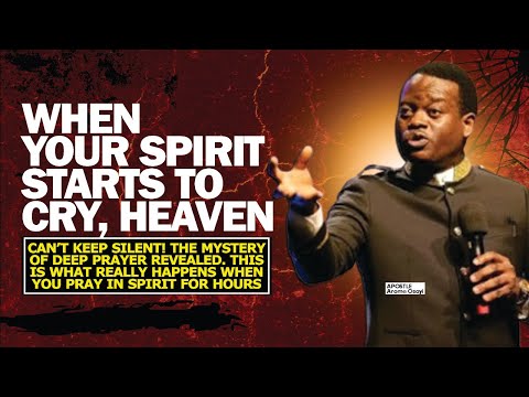 Видео: КОГДА ТВОЙ ДУХ НАЧИНАЕТ ПЛАЧАТЬ — НЕБЕСА НЕ МОГУТ МОЛЧАТЬ! — ТАЙНА МОЛИТВЫ — АПОСТОЛА АРОМЭ ОСАЙИ