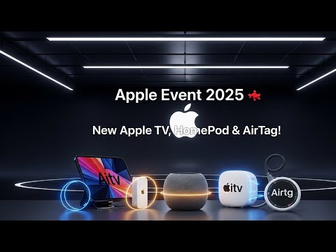 Видео: Мероприятие Apple в ноябре 2025 г. — представлены новые Apple TV, HomePod и AirTag!