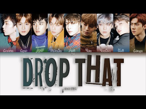 Видео: EXO – Drop That [ПЕРЕВОД НА РУССКИЙ/КИРИЛЛИЗАЦИЯ Color Coded Lyrics]