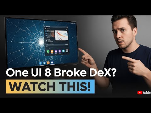 Видео: One UI 8 испортил DeX? Этот двухминутный трюк спасёт вас!