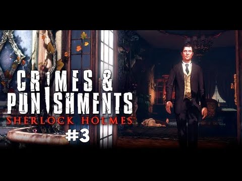 Видео: Sherlock Holmes: Crimes & Punishments | прохождение | #3