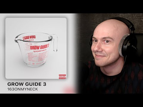 Видео: Альбом 'GROW GUIDE 3' от 163ONMYNECK | РЕАКЦИЯ