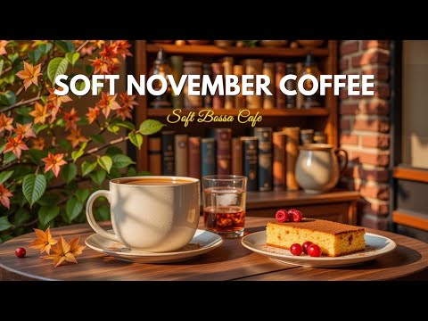 Видео: Soft November Coffee Jazz ☕ Мягкие мелодии босса-новы, чтобы согреть вашу душу в уютном осеннем кафе